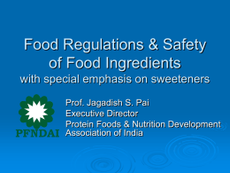 Food Regulations &amp; Safety of Food Ingredients with special emphasis on sweeteners PFNDAI