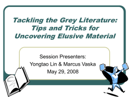 Tackling the Grey Literature: Tips and Tricks for Uncovering Elusive Material Session Presenters:
