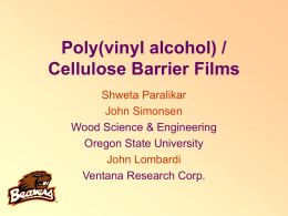 Poly(vinyl alcohol) / Cellulose Barrier Films Shweta Paralikar John Simonsen