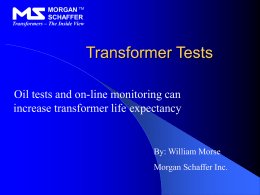 Transformer Tests Oil tests and on-line monitoring can increase transformer life expectancy