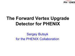 The Forward Vertex Upgrade Detector for PHENIX Sergey Butsyk for the PHENIX Collaboration