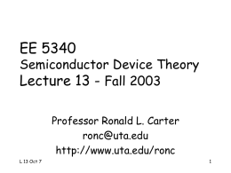 EE 5340 Lecture 13 - Semiconductor Device Theory Fall 2003