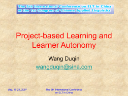 Project-based Learning and Learner Autonomy Wang Duqin