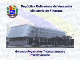 República Bolivariana de Venezuela Ministerio de Finanzas Gerencia Regional de Tributos Internos