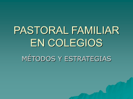 PASTORAL FAMILIAR EN COLEGIOS MÉTODOS Y ESTRATEGIAS