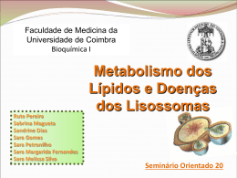 Metabolismo dos Lípidos e Doenças dos Lisossomas Faculdade de Medicina da