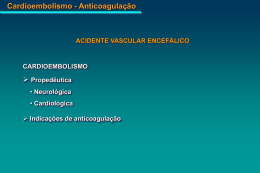 Cardioembolismo - Anticoagulação  ACIDENTE VASCULAR ENCEFÁLICO CARDIOEMBOLISMO