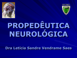 PROPEDÊUTICA NEUROLÓGICA Dra Letícia Sandre Vendrame Saes