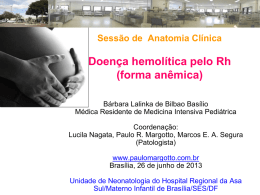 Doença hemolítica pelo Rh (forma anêmica) Sessão de  Anatomia Clínica