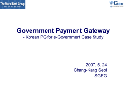 Government Payment Gateway - Korean PG for e-Government Case Study Chang-Kang Seol