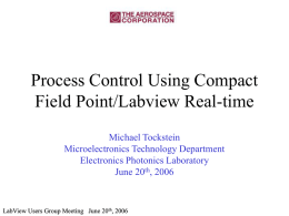 Process Control Using Compact Field Point/Labview Real-time Michael Tockstein Microelectronics Technology Department