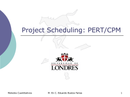 Project Scheduling: PERT/CPM Metodos Cuantitativos M. En C. Eduardo Bustos Farias 1