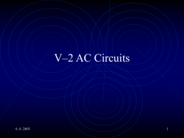 V–2 AC Circuits 6. 8. 2003 1