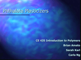 Phthalate Plasticizers CE 435 Introduction to Polymers Brian Amato Sarah Karl