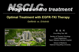 NSCLC Progress in the treatment Optimal Treatment with EGFR-TKI Therapy Gefitinib vs. Erlotinib