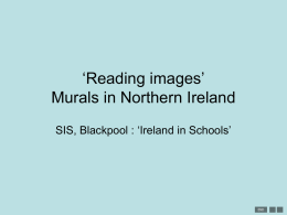 ‘Reading images’ Murals in Northern Ireland SIS, Blackpool : ‘Ireland in Schools’ END