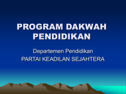 PROGRAM DAKWAH PENDIDIKAN Departemen Pendidikan PARTAI KEADILAN SEJAHTERA