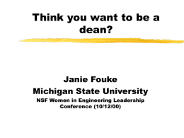 Think you want to be a dean? Janie Fouke Michigan State University