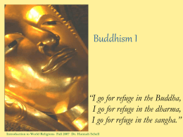 Buddhism I “I go for refuge in the Buddha,