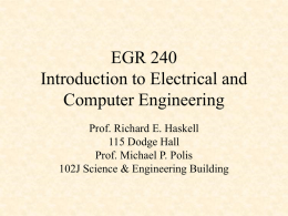 EGR 240 Introduction to Electrical and Computer Engineering Prof. Richard E. Haskell