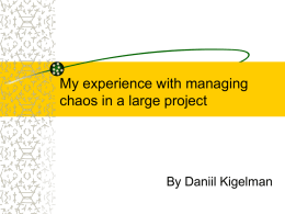 My experience with managing chaos in a large project By Daniil Kigelman