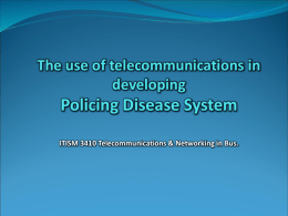 Policing Disease System The use of telecommunications in developing