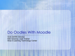 Do Oodles With Moodle Vicki DeWitt Director Deb Greaney Lead Trainer