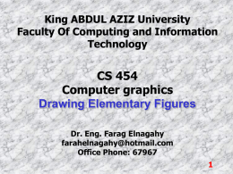 CS 454 Computer graphics Drawing Elementary Figures King ABDUL AZIZ University