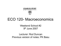 ECO 120- Macroeconomics Weekend School #2 9 June 2007
