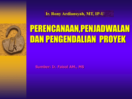 PERENCANAAN,PENJADWALAN DAN PENGENDALIAN  PROYEK Ir. Rony Ardiansyah, MT, IP-U