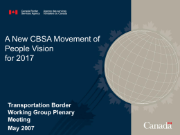 A New CBSA Movement of People Vision for 2017 Transportation Border