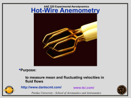 Hot-Wire Anemometry • Purpose: to measure mean and fluctuating velocities in