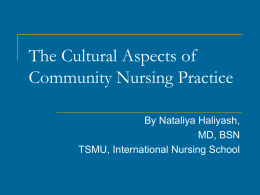 The Cultural Aspects of Community Nursing Practice By Nataliya Haliyash, MD, BSN