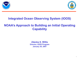 Integrated Ocean Observing System (IOOS) Capability Zdenka S. Willis