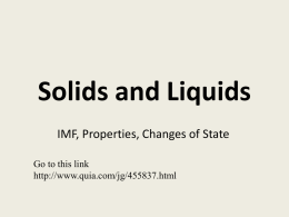 Solids and Liquids IMF, Properties, Changes of State Go to this link