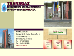 TRANSGAZ ROMANIA Headquartes: THE NATIONAL GAS TRANSMISSION