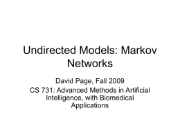 Undirected Models: Markov Networks David Page, Fall 2009