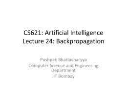 CS621: Artificial Intelligence Lecture 24: Backpropagation Pushpak Bhattacharyya Computer Science and Engineering