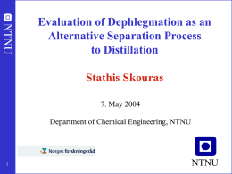 Evaluation of Dephlegmation as an Alternative Separation Process to Distillation Stathis Skouras
