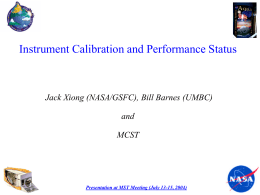 Instrument Calibration and Performance Status Jack Xiong (NASA/GSFC), Bill Barnes (UMBC) and MCST
