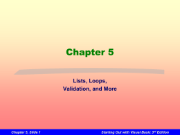 Chapter 5 Lists, Loops, Validation, and More Chapter 5, Slide 1