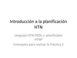 Introducción a la planificación HTN Lenguaje HTN-PDDL y  planificador HTNP