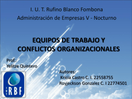 EQUIPOS DE TRABAJO Y CONFLICTOS ORGANIZACIONALES I. U. T. Rufino Blanco Fombona
