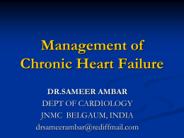 Management of Chronic Heart Failure DR.SAMEER AMBAR DEPT OF CARDIOLOGY