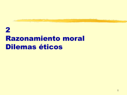2 Razonamiento moral Dilemas éticos 1