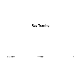 Ray Tracing 23 May 2016 SCG3023 1