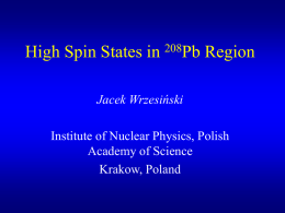 High Spin States in Pb Region Jacek Wrzesiński Institute of Nuclear Physics, Polish
