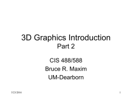 3D Graphics Introduction Part 2 CIS 488/588 Bruce R. Maxim