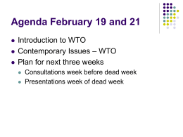 Agenda February 19 and 21 Introduction to WTO – WTO Contemporary Issues