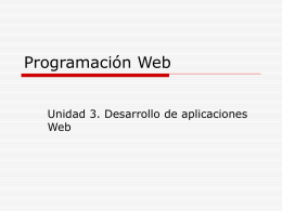 Programación Web Unidad 3. Desarrollo de aplicaciones Web